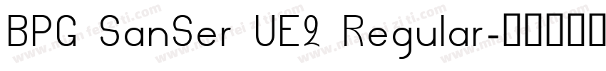 BPG SanSer UE2 Regular字体转换